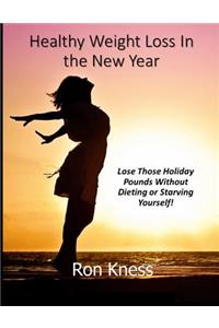 Healthy Weight Loss In the New Year