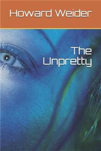 Unpretty