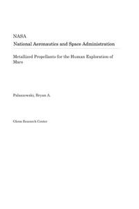 Metallized Propellants for the Human Exploration of Mars