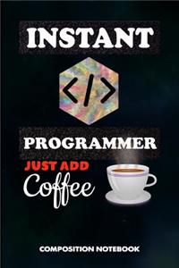 Instant Programmer Just Add Coffee