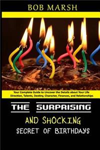 The Surprising and Shocking Secret of Birthdays