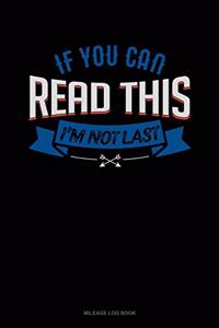 If You Can Read This I'm Not Last