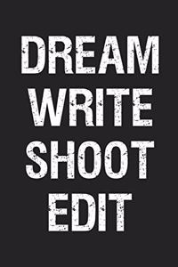 Dream Write Shoot Edit