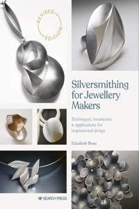 Silversmithing for Jewellery Makers