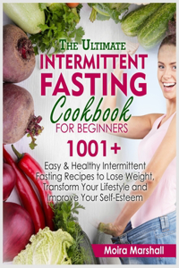 The Ultimate Intermittent Fasting Cookbook for Beginners