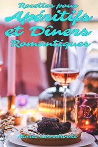 Recettes pour Apéritifs et Dîners Romantiques
