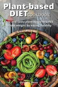 Plant-Based Diet Cookbook