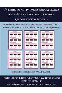 Libros de actividades para infantil (Un libro de actividades para ayudar a los niños a aprender las horas- Relojes digitales Vol 2)