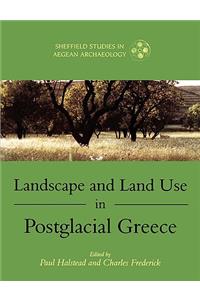 Landscape and Land Use in Postglacial Greece