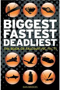 Biggest, Fastest, Deadliest