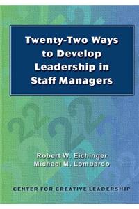 Twenty-Two Ways to Develop Leadership in Staff Managers