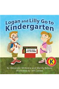 Logan and Lilly Go to Kindergarten