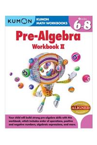 Kumon Pre-Algebra Workbook II