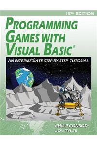 Programming Games with Visual Basic: An Intermediate Step by Step Tutorial