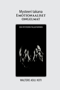 Mysteeri takana Emotionaaliset ongelmat