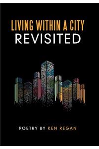 Living Within a City Revisited