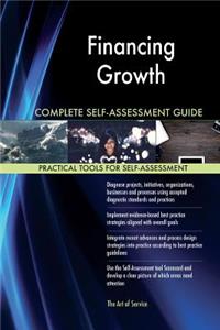 Financing Growth Complete Self-Assessment Guide