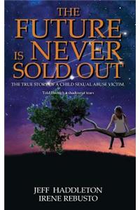 The Future is Never Sold Out