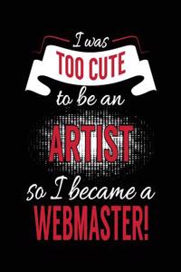 I Was Too Cute To Be An Artist So I Became A Webmaster!