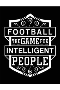 Football The Game For Intelligent People