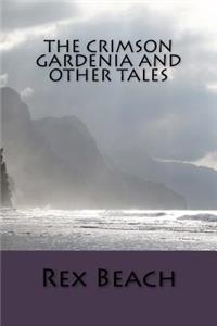 The Crimson Gardenia and Other Tales