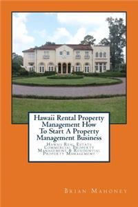 Hawaii Rental Property Management How To Start A Property Management Business