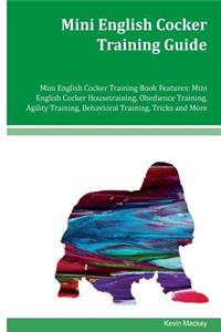 Mini English Cocker Training Guide Mini English Cocker Training Book Features