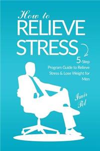 How to Relieve Stress