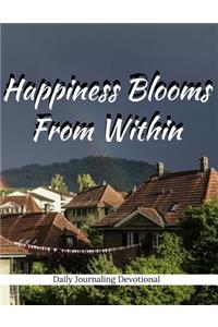 Happiness Blooms From Within