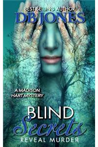 Blind Secrets, Reveal Murder