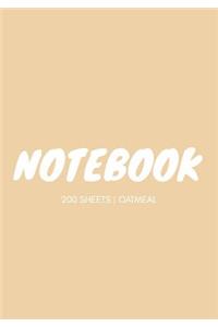 Notebook 200 Sheets: Oatmeal: Notebook 7 X 10: Notebook 400 Pages