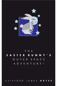 The Easter Bunny's Outer Space Adventure! (Special Edition)