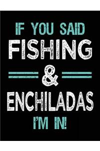 If You Said Fishing & Enchiladas I'm In