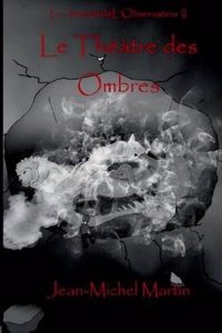 Le Theatre Des Ombres