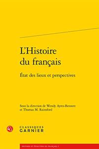 L'Histoire Du Francais: Etat Des Lieux Et Perspectives