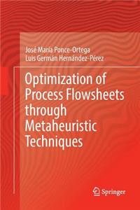 Optimization of Process Flowsheets through Metaheuristic Techniques
