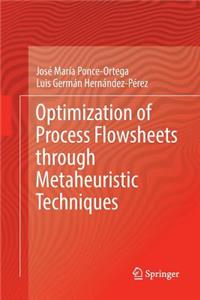 Optimization of Process Flowsheets Through Metaheuristic Techniques