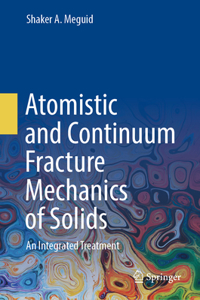 Atomistic and Continuum Fracture Mechanics of Solids