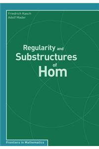 Regularity and Substructures of Hom