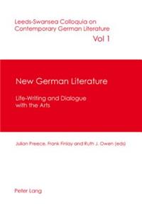 New German Literature: Life-Writing and Dialogue with the Arts