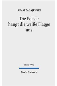 Die Poesie hangt die weisse Flagge aus