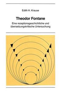 Theodor Fontane: Eine Rezeptionsgeschichtliche Und Uebersetzungskritische Untersuchung