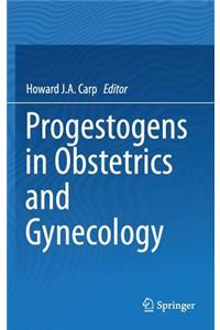 Progestogens in Obstetrics and Gynecology