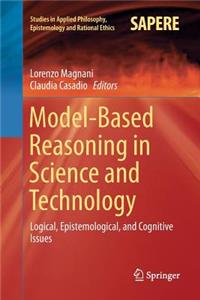 Model-Based Reasoning in Science and Technology