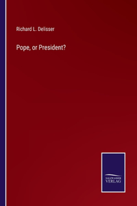 Pope, or President?