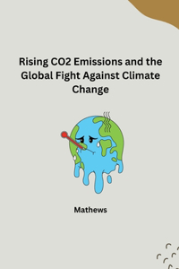 Evolution of CO2 Emissions and Global Efforts to Curb Climate Change