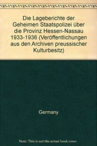 Die Lageberichte Der Geheimen Staatspolizei Uber Die Provinz Hessen-Nassau 1933-1936