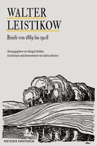 Walter Leistikow   Briefe von 1889 bis 1908
