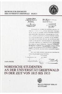 Nordische Studenten an Der Universitat Greifswald in Der Zeit Von 1815 Bis 1933