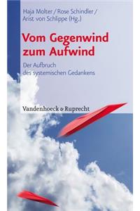 Vom Gegenwind Zum Aufwind: Der Aufbruch Des Systemischen Gedankens